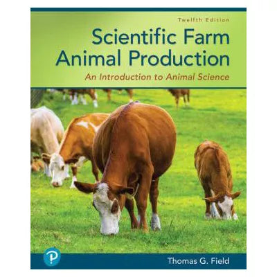 Scientific Farm Animal Production : An Introduction to Animal Science