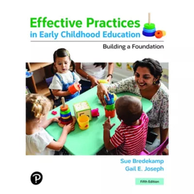 Effective Practices in Early Childhood Education : Building a Foundation