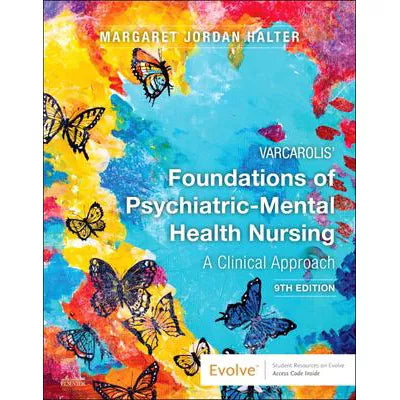 Varcarolis' Foundations of Psychiatric-Mental Health Nursing - E-Book : Varcarolis' Foundations of Psychiatric-Mental Health Nursing - E-Book