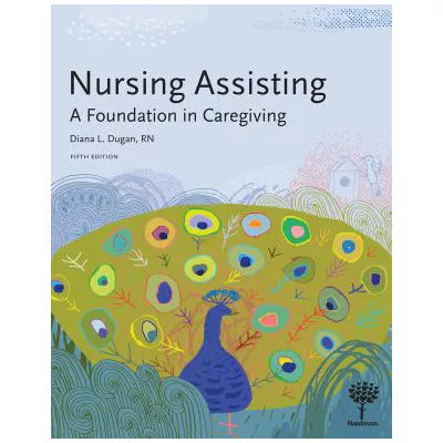 Nursing Assisting: A Foundation in Caregiving