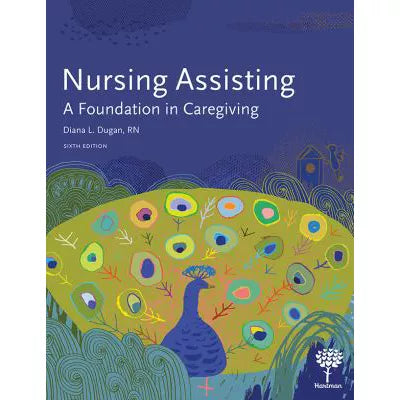 Nursing Assisting: A Foundation in Caregiving